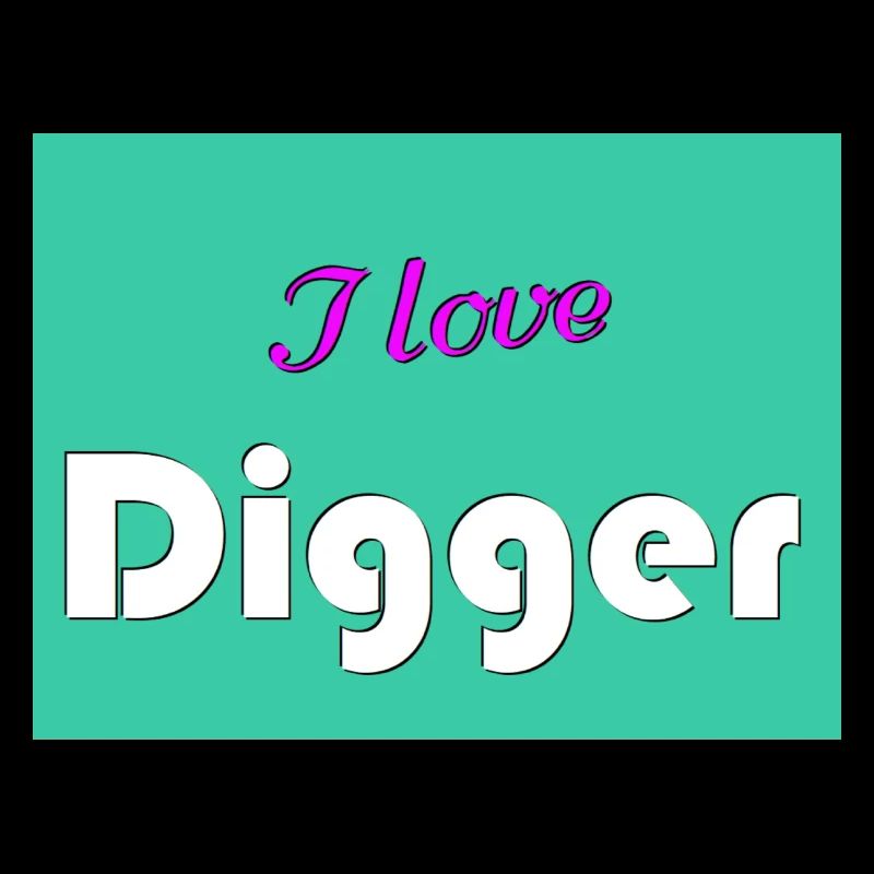 I love Digger