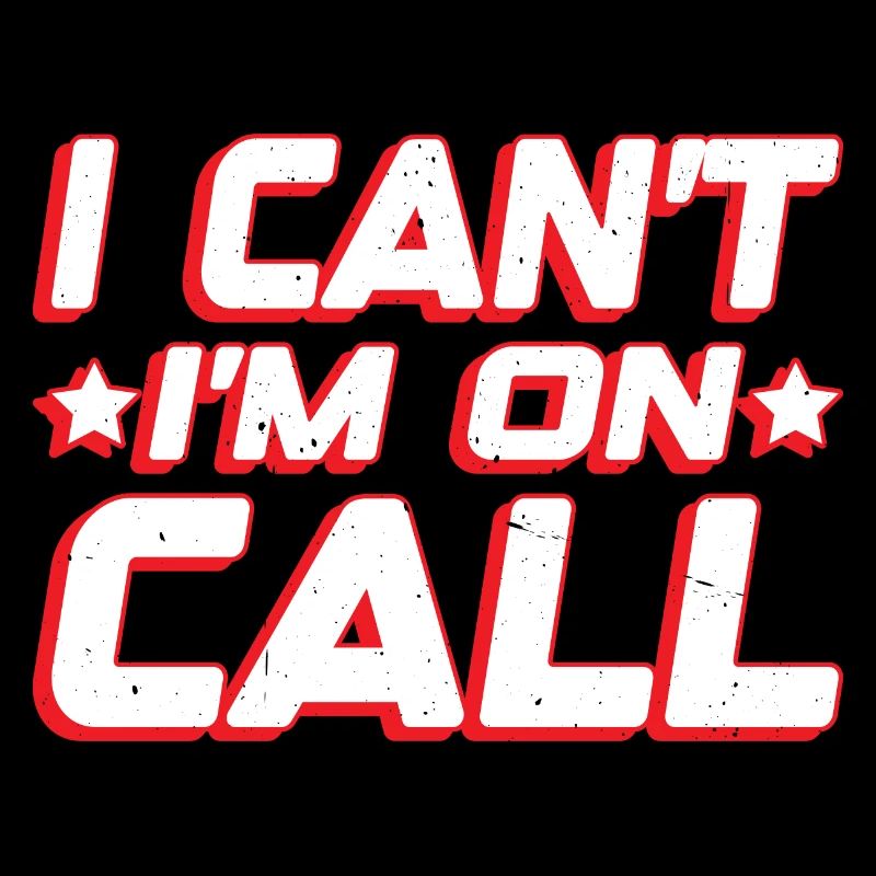 I Can't I'm On Call 2