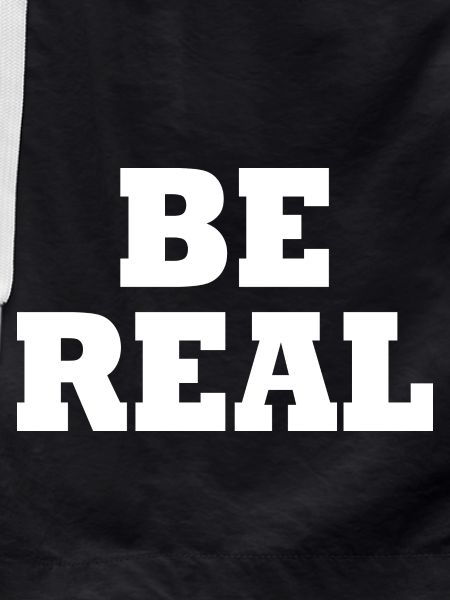 Be real