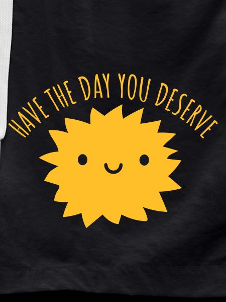 the day you deserve