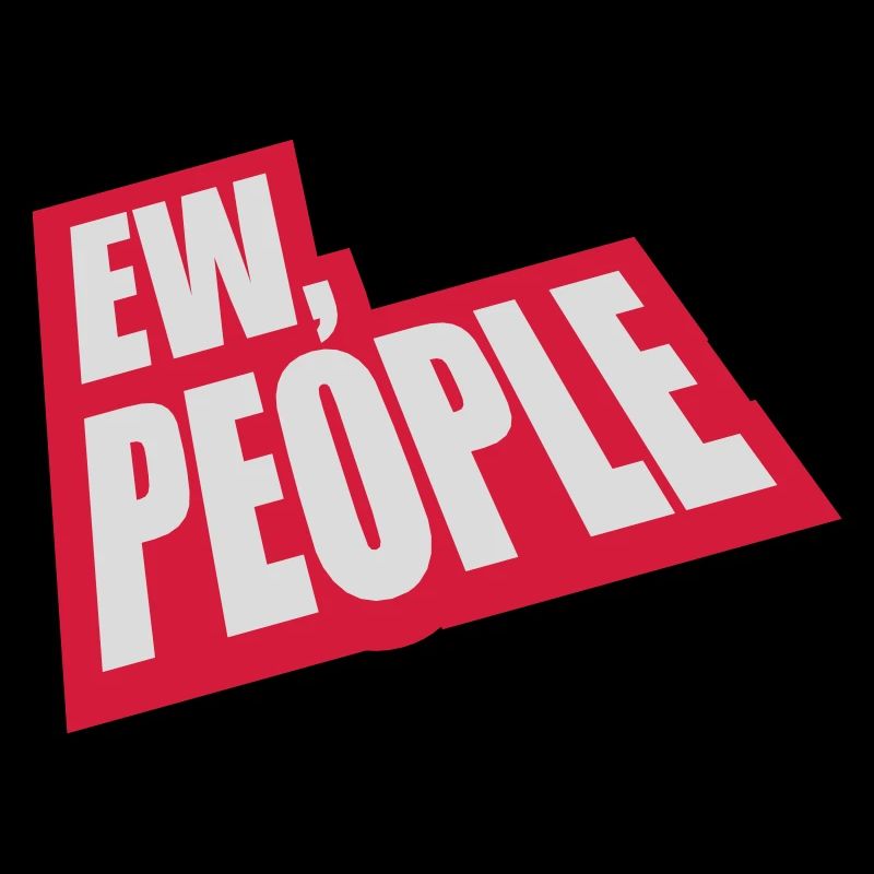 ew people funny quote