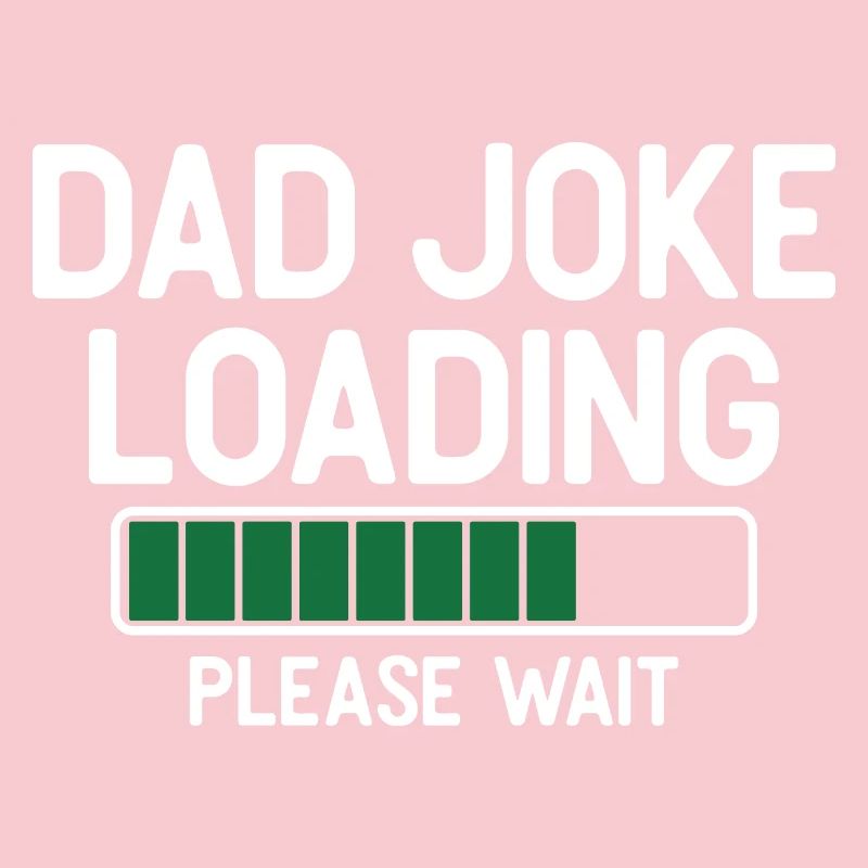 Dad joke loading please wait