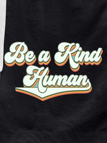Be a kind human
