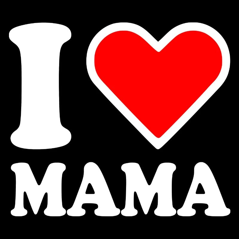 I love mama