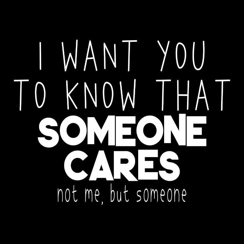someone cares but not me