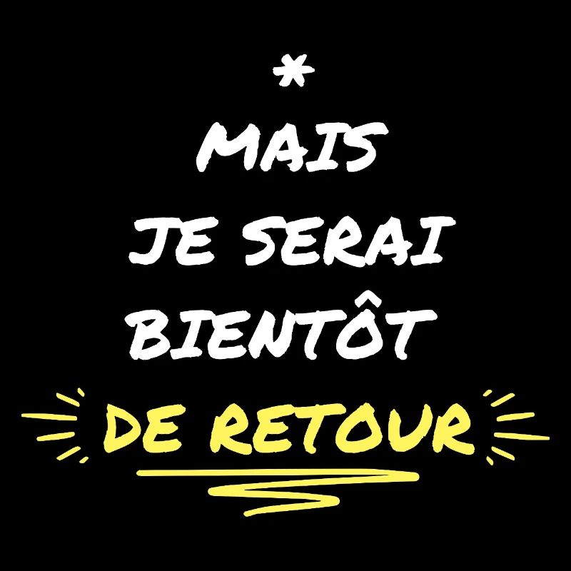 Mais Je Serai Bientot De Retour