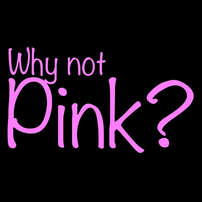 Why not pink?