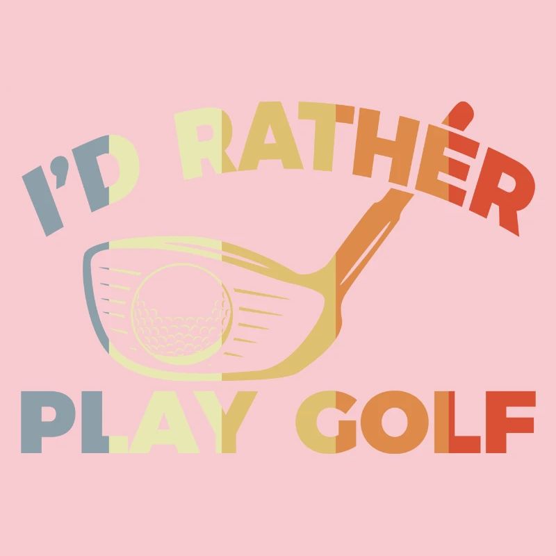 I would rather play golf