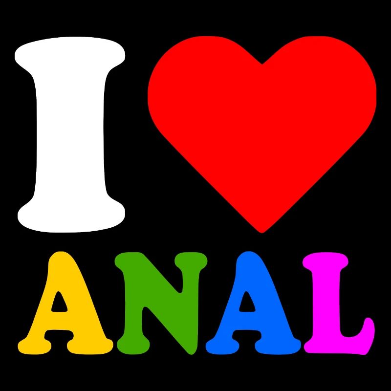 I love anal