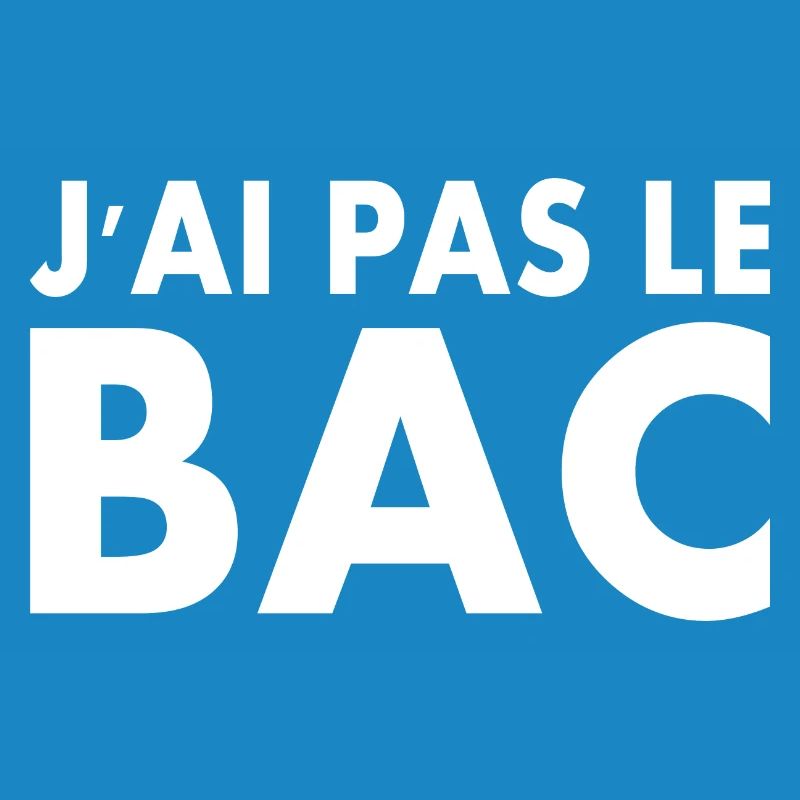 j'ai pas le bac