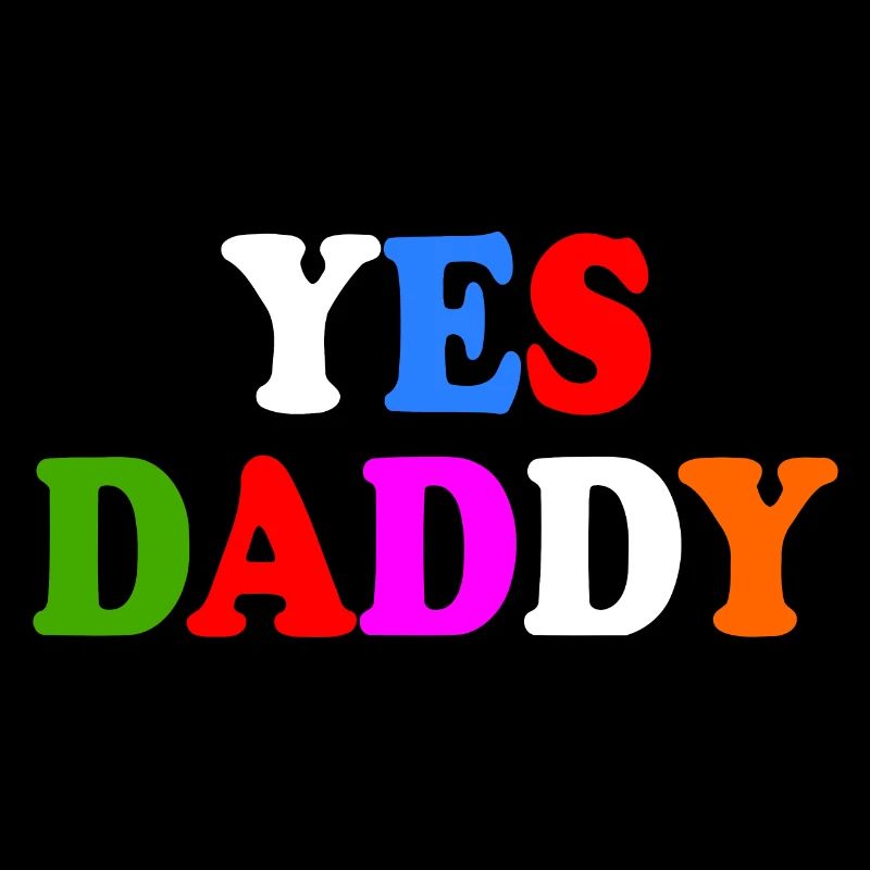 Yes daddy