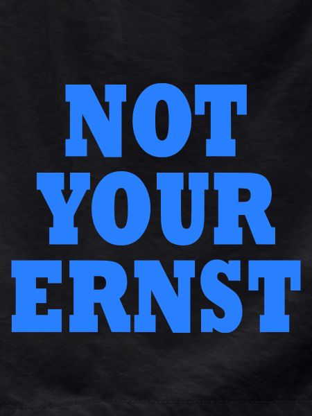 Not your ernst