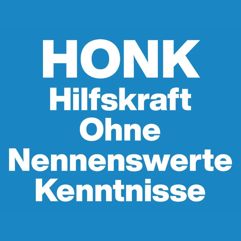 HONK AUXILIARY ILL WITHOUT NERWERT KNOWLEDGE. SARCASM