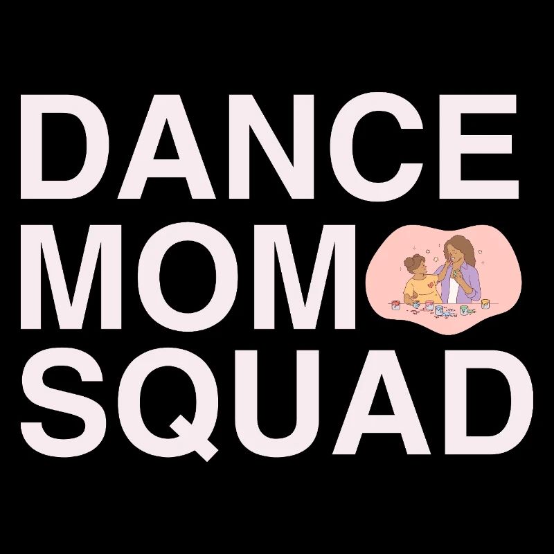 Escouade de Dance Mom Proud Maillot de Dance Mom