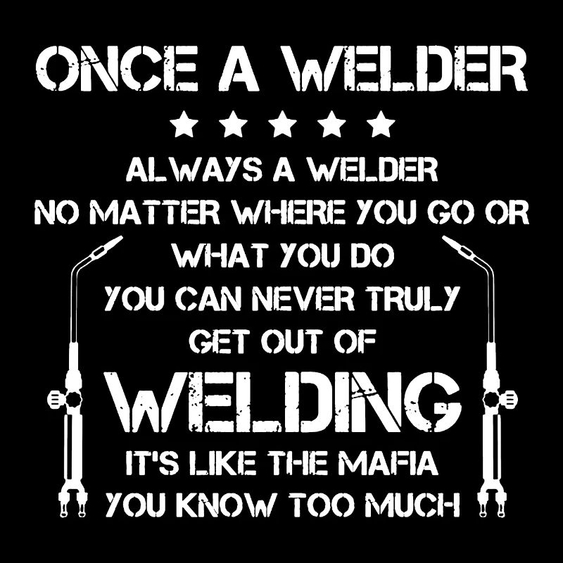 Welder Never Truly Get Out