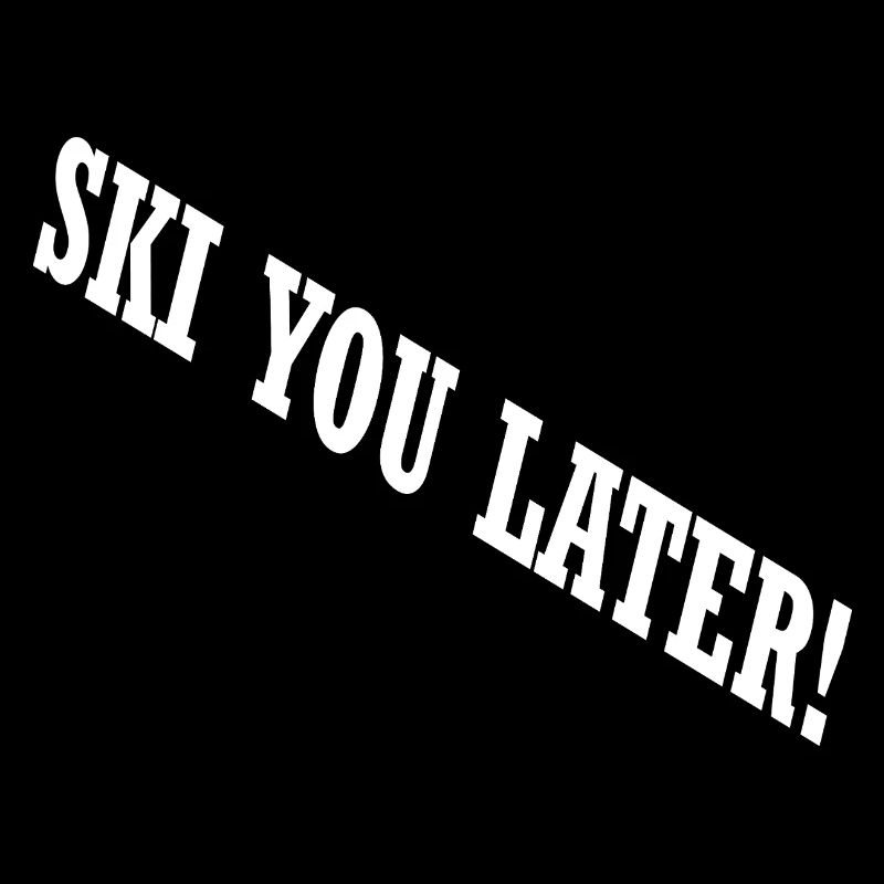 SKI YOU LATER – Lustiger Ski Spruch