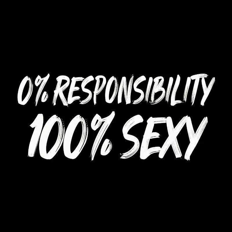 0 % Responsabilité 100 % Sexy