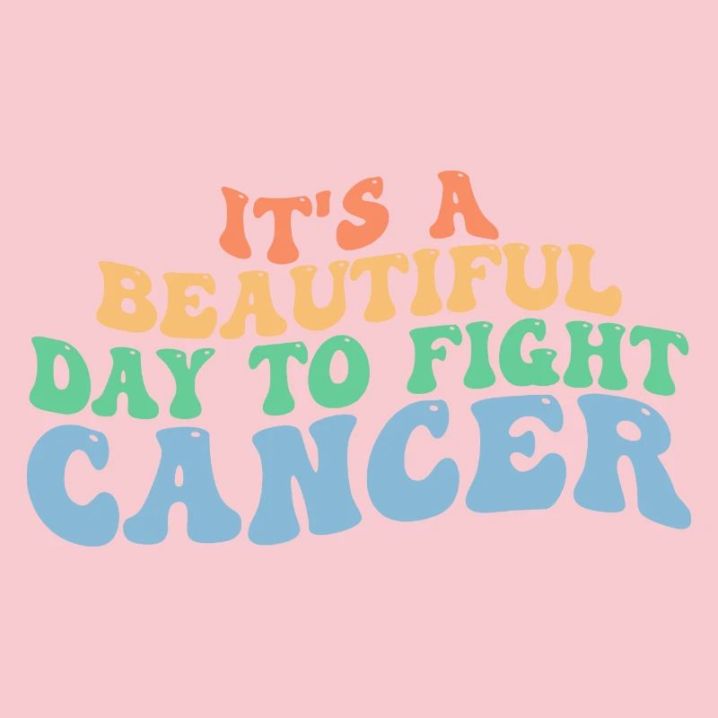 Es ist ein schöner Tag, um Krebs zu bekämpfen, Krebs zu bekämpfen