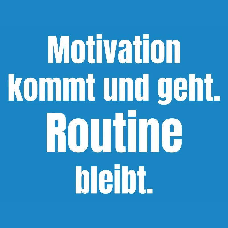 La motivation va et vient, la routine reste