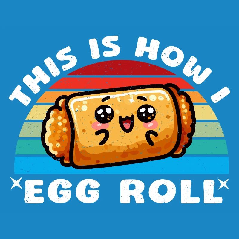 This is How I Egg Roll
