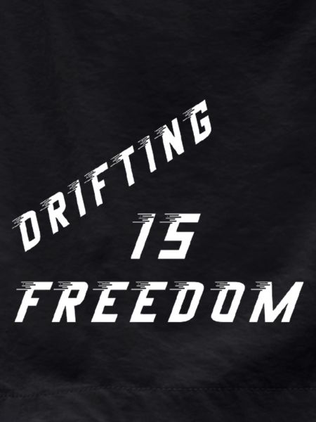 Drifting is freedom