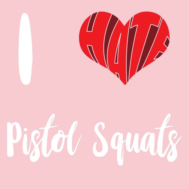 Hate Pistol Squat Stop Hate Anti Hate