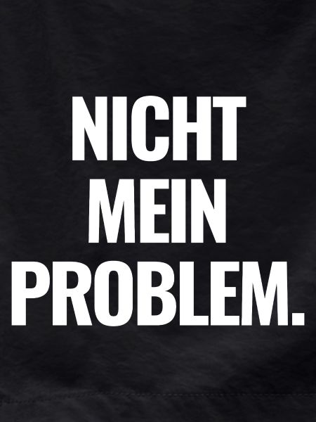 Not my problem.