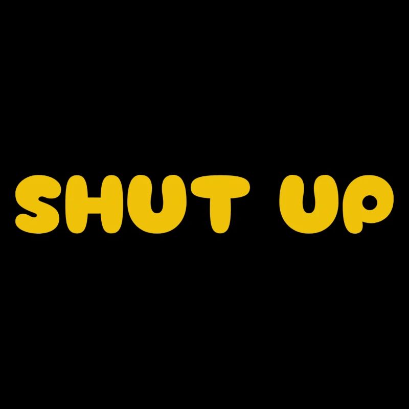 Shut Up