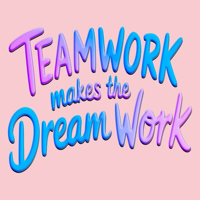 Teamwork makes the dream work