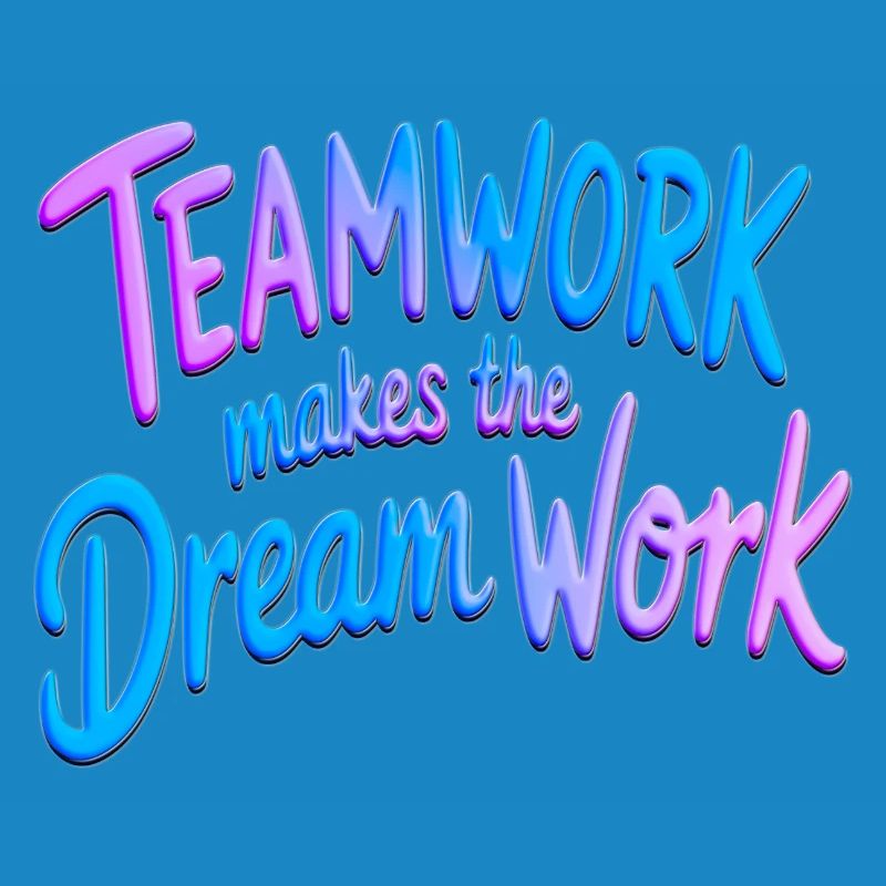 Teamwork makes the dream work