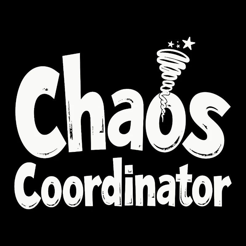 Chaos Coordinator - Funny Saying