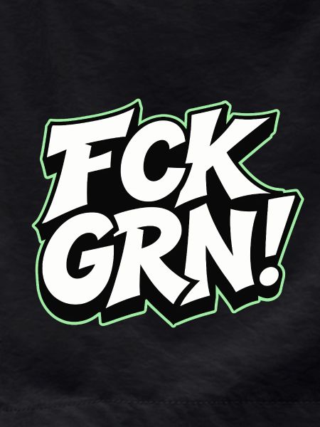 FCK GRN Statement lettering