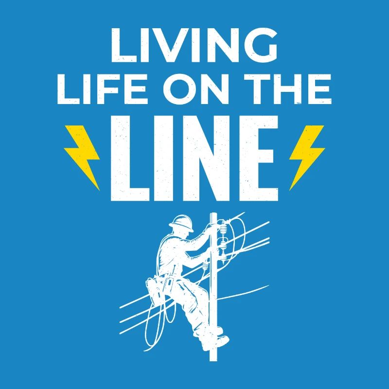 Lineman Life Line Brave Dedicated Work