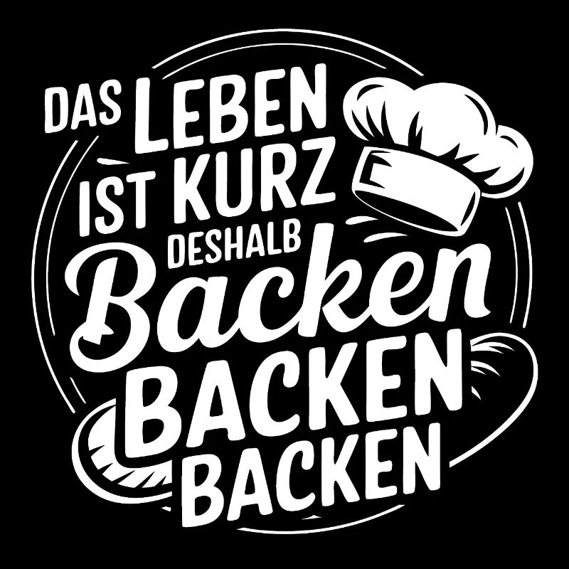 Das Leben ist kurz - nutze es zum Backen