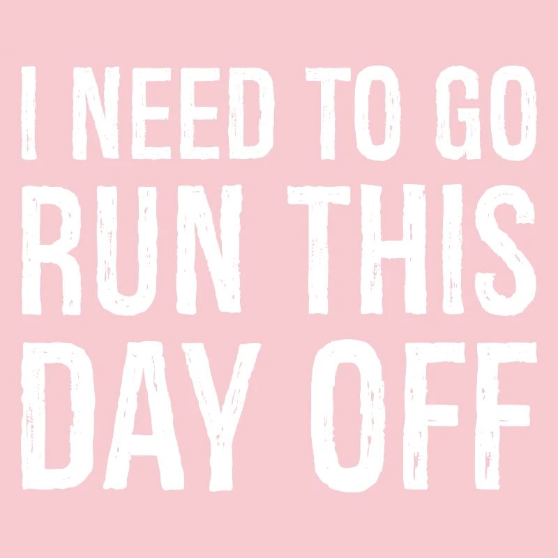 I need to go run this day off