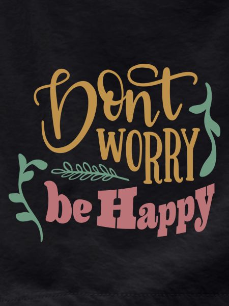 Don't worry be happy