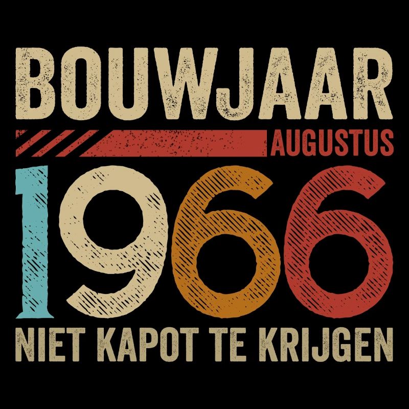 Bouwjaar augustus 1966 niet kapot te krijgen