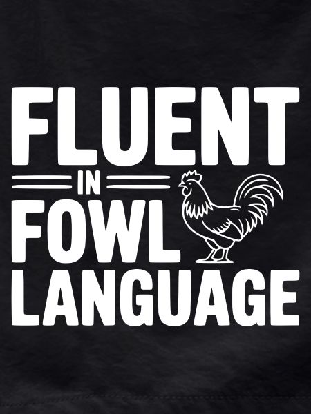 Fluent in Fowl Language