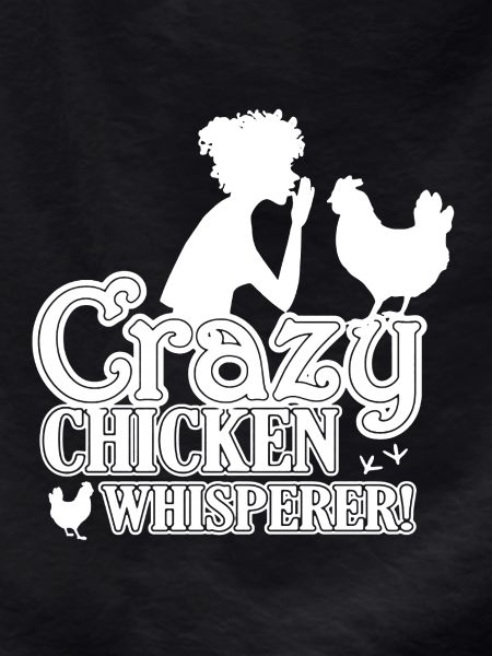 Crazy Chicken Whisperer