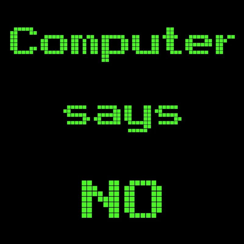 computer says no