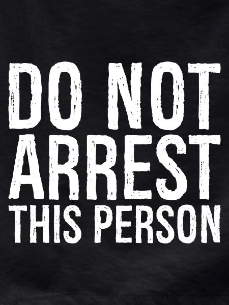 do not arrest this person