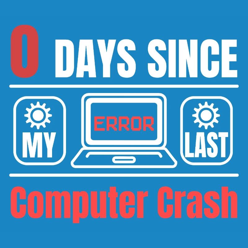 Technical Support 0 Days Since My Last PC Crash