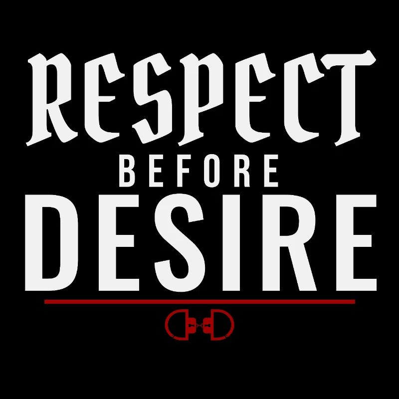 Respect Before Desire – Power Exchange Values