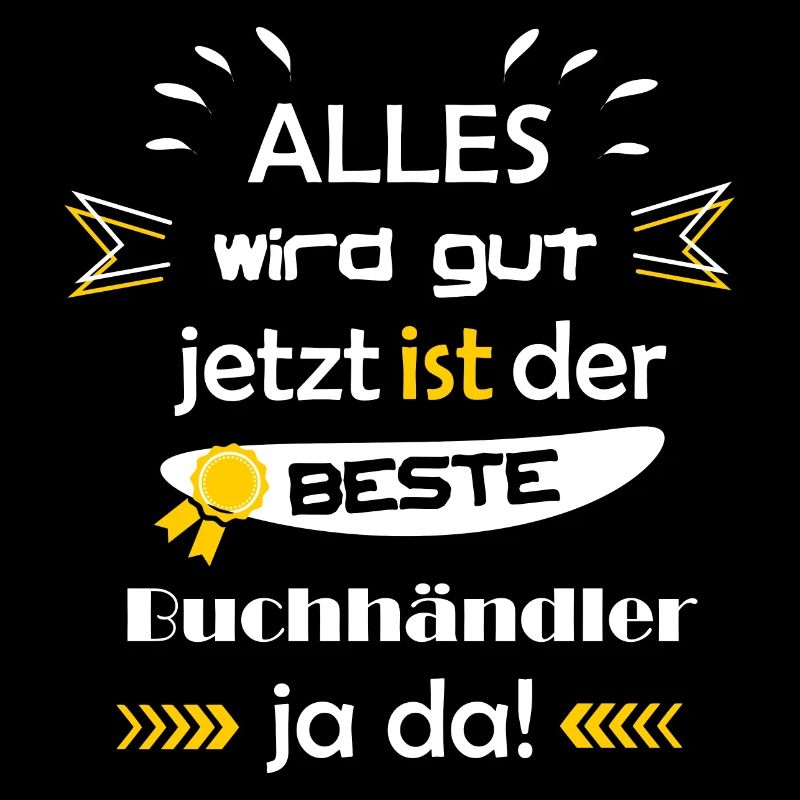 Alles wird gut lustiger Spruch bester Buchhändler