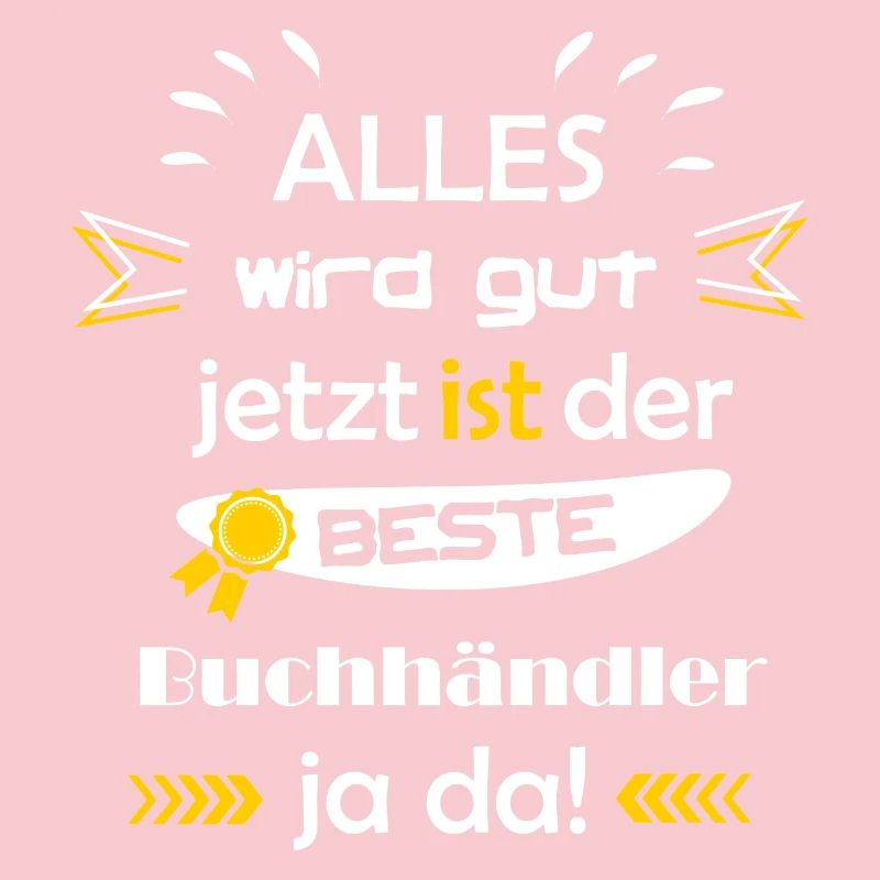 Alles wird gut lustiger Spruch bester Buchhändler