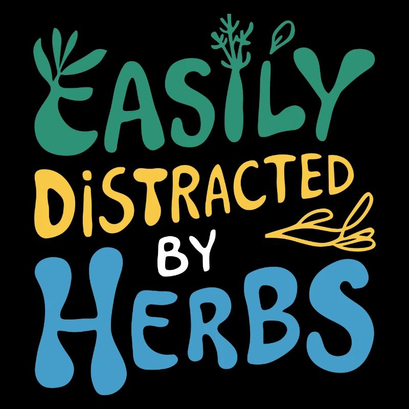 Herb lover: Easily distracted