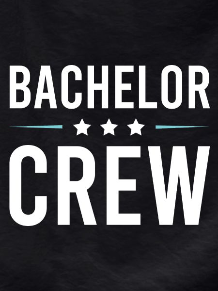Bachelor Crew