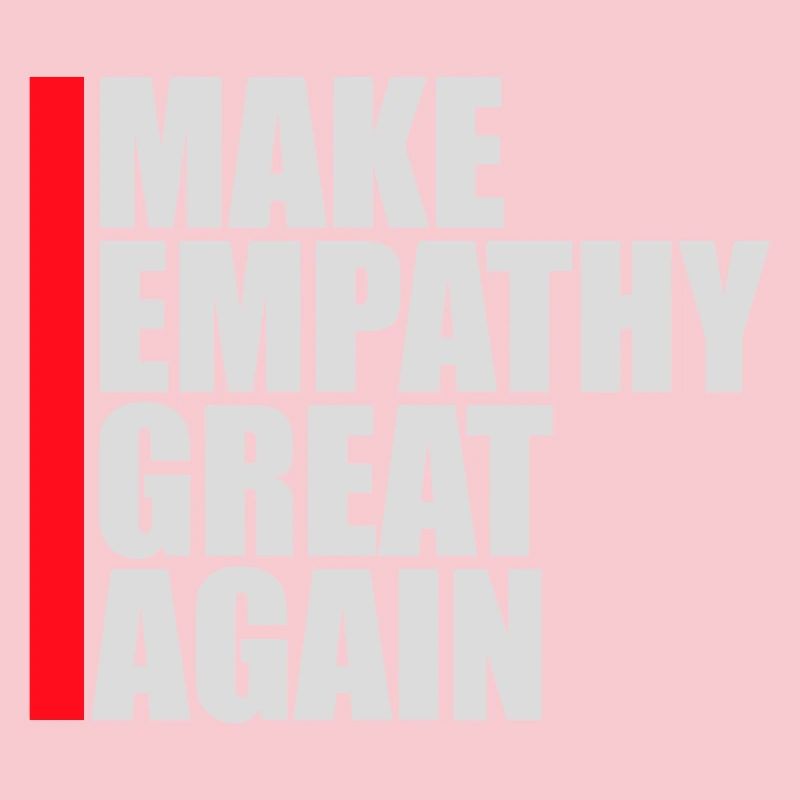 Make Empathy Great Again Politisch Statement Hoffn