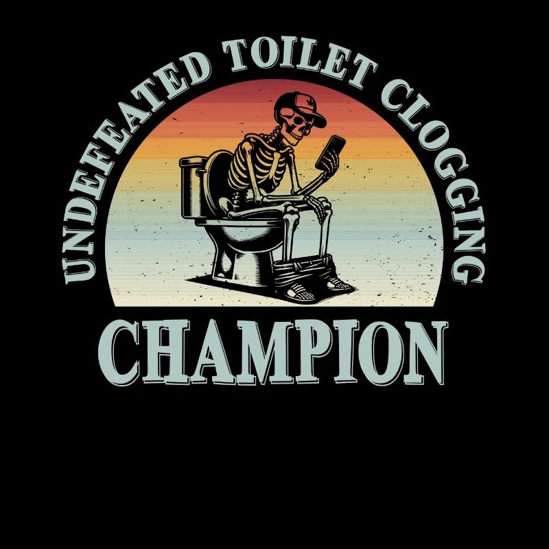 Undefeated Toilet Clogging Champion Skeleton Retro