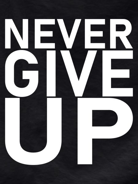 Saying - never give up